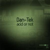 Artwork for Acid Or Not by Dan-Tek