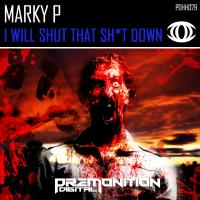 Artwork for I Will Shut That Shit Down by Marky P