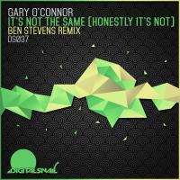 Artwork for It's Not The Same (Honestly It's Not) (Ben Stevens Remix) by Gary O'Connor