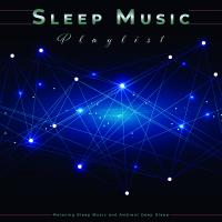 Artwork for Sleep Music Playlist: Relaxing Sleep Music and Ambient Deep Sleep by Sleep Music