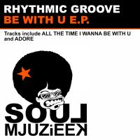 Artwork for Be With U E.P. by Rhythmic Groove