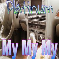 Artwork for My My My by Platinum