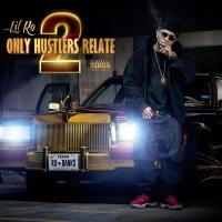 Artwork for Only Hustlers Relate 2 by Lil Ro