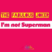 Artwork for I'm Not Superman (Jo Paciello Retouch) by The Fabulous Joker