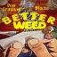 Artwork for Better Weed (feat. Blaze)