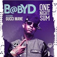 Artwork for One Night Sum (feat. Gucci Mane) by baby d