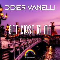 Artwork for Get Close To Me by Didier Vanelli