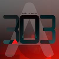 Artwork for A 303 by D-White Noise