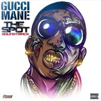 Artwork for The Spot Soundtrack by Gucci Mane