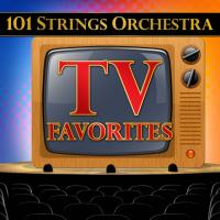 Artwork for 101 Strings Orchestra TV Favorites by 101 Strings Orchestra