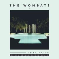 Artwork for Greek Tragedy (Oliver Nelson TikTok Remix) by The Wombats