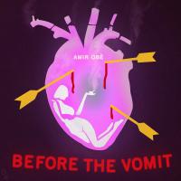 Artwork for Before the Vomit by Amir Obe