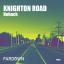 Artwork for Knighton Road (Original Mix)