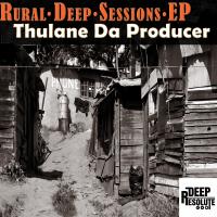 Artwork for Rural Deep Sessions EP by Thulane Da Producer