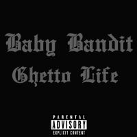 Artwork for Ghetto Life by Baby Bandit