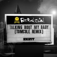 Artwork for Talking Bout My Baby (TomCole Remix) by Fatboy Slim