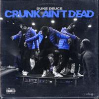 Artwork for Crunk Ain't Dead by Duke Deuce