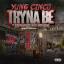 Artwork for Tryna Be (feat. Dee Cisneros & Seff Smokes)