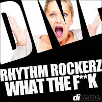 Artwork for What The Fuck by Rhythm Rockerz