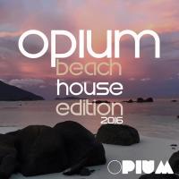 Artwork for Opium Beach House Edition 2016 by Various Artists