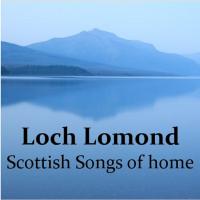 Artwork for Loch Lomond: Scottish Songs of Home by The Munros