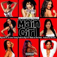 Artwork for Main Girl (feat. Lil June, Young Fredo & Big N It Redd) by Big June