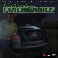 Artwork for Frienemies by Work Dirty