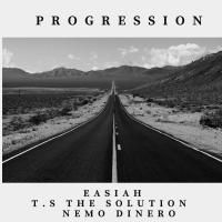 Artwork for Progression (feat. T.S the Solution & Nemo Dinero) by Easiah