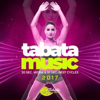 Artwork for Tabata Music 2017: 20 Sec. Work & 10 Sec. Rest Cycles by Tabata Music