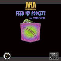 Artwork for Feed My Pockets (feat. Mannie Tattoo) by AkaMikeBerry