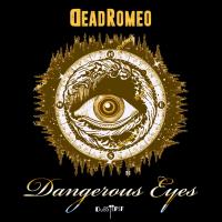 Artwork for Dangerous Eyes by DeadRomeo