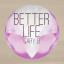 Artwork for Better Life