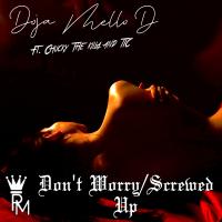 Artwork for Dont Worry / Screwed Up (feat. Chucky The Killa & TIC) by Doja Mello-D