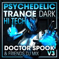 Artwork for Psychedelic Trance Dark Hi Tech, Vol. 3 (DJ Mix) by Doctor Spook