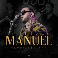 Artwork for Fue Manuel by Grupo Recluta