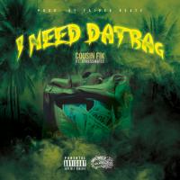 Artwork for I Need Dat Bag (feat. Stressmatic) by Cousin Fik