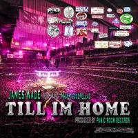 Artwork for Till I'm Home (feat. Frank Goodfellaz) by James Wade