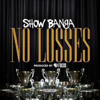 Artwork for No Losses by SHOW BANGA