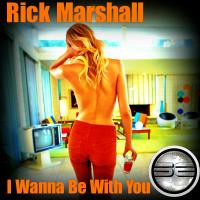 Artwork for I Wanna Be With You by Rick Marshall