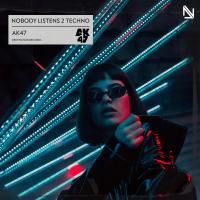 Artwork for Nobody Listens 2 Techno by AK47