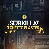 Artwork for Ghetto Blaster by Sub Killaz