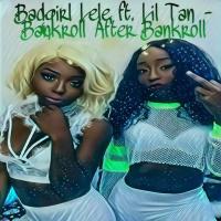 Artwork for Bankroll After Bankroll (feat. Lil Tan) by Badgirl Lele