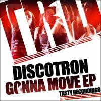 Artwork for Gonna Move EP by Discotron