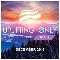 Artwork for Uplifting Only Top 15: December 2016 by Various Artists