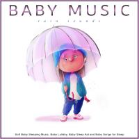 Artwork for Baby Music: Soft Rain Sounds for Baby Sleeping Music, Baby Lullaby, Baby Sleep Aid and Baby Songs for Sleep by Baby Lullaby