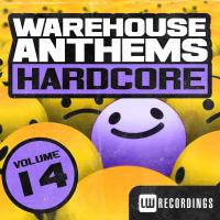 Artwork for Warehouse Anthems: Hardcore, Vol. 14 by Various Artists