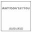 Artwork for Aint't Gon' let you