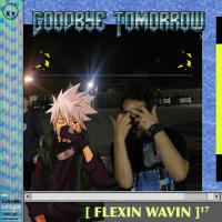 Artwork for Flexin Wavin by Goodbye Tomorrow