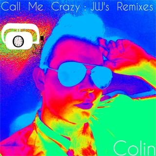 Artwork for Call Me Crazy  (JW's Glossolalia Mix) 