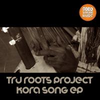 Artwork for Kora Song E.P by Tru Roots Project